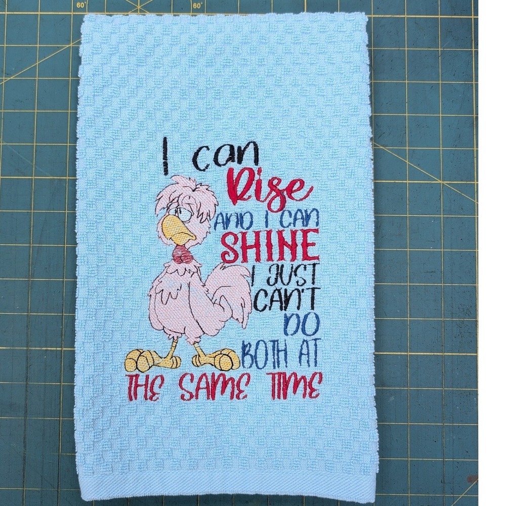 I Can Rise and I Can SHINE I just Can't Do BOTH at the Same Time Kitchen Towel